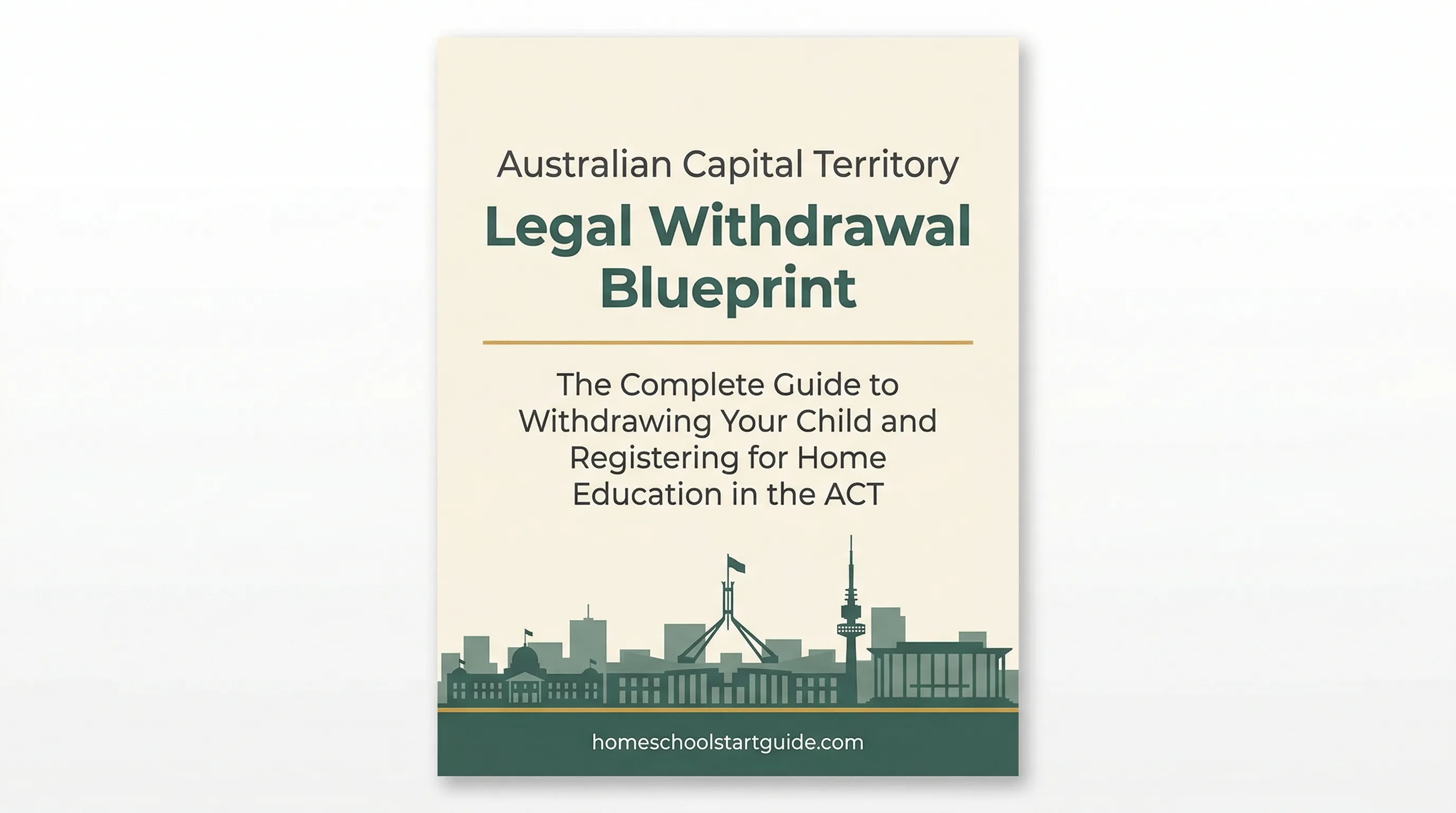 ACT Legal Withdrawal Blueprint — Your Complete Guide to Home Education Registration Under the Education Act 2004