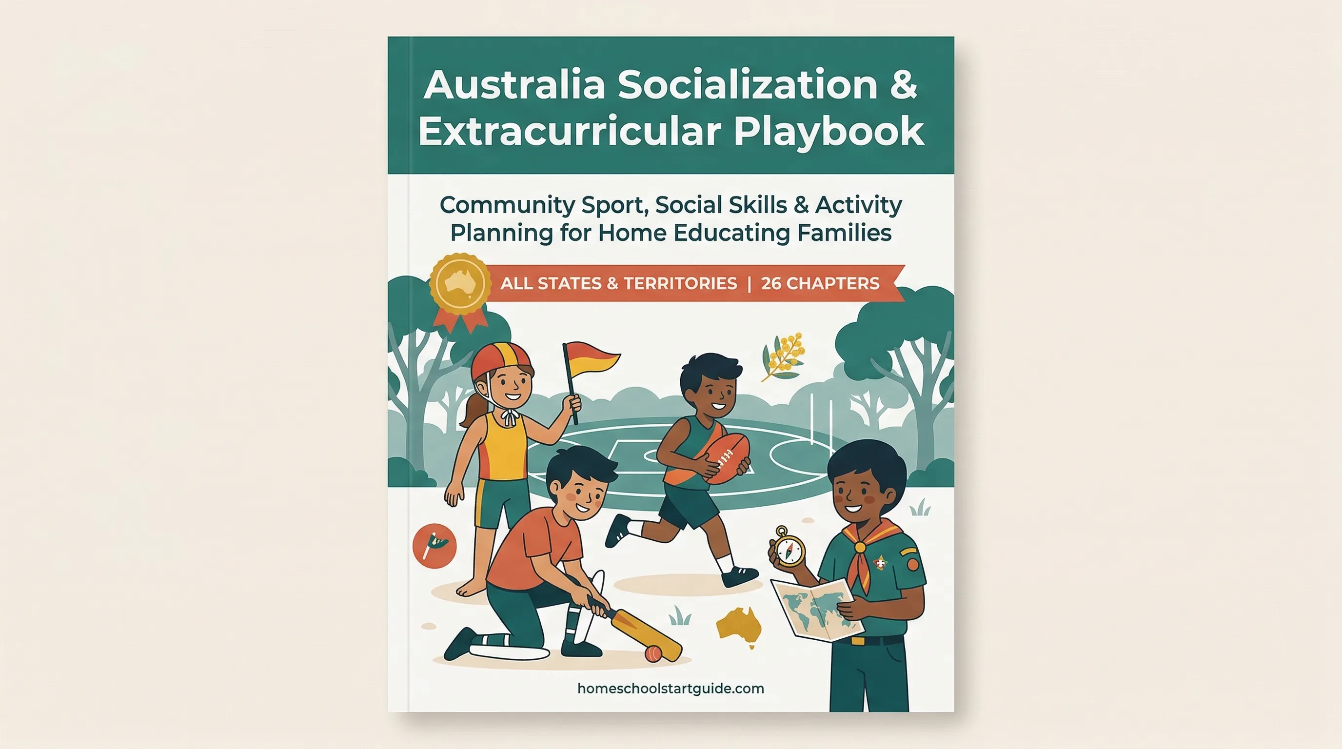 Australia Homeschool Socialization Playbook — Build a Thriving Social Life, Silence the Critics, and Create a University-Ready Extracurricular Portfolio