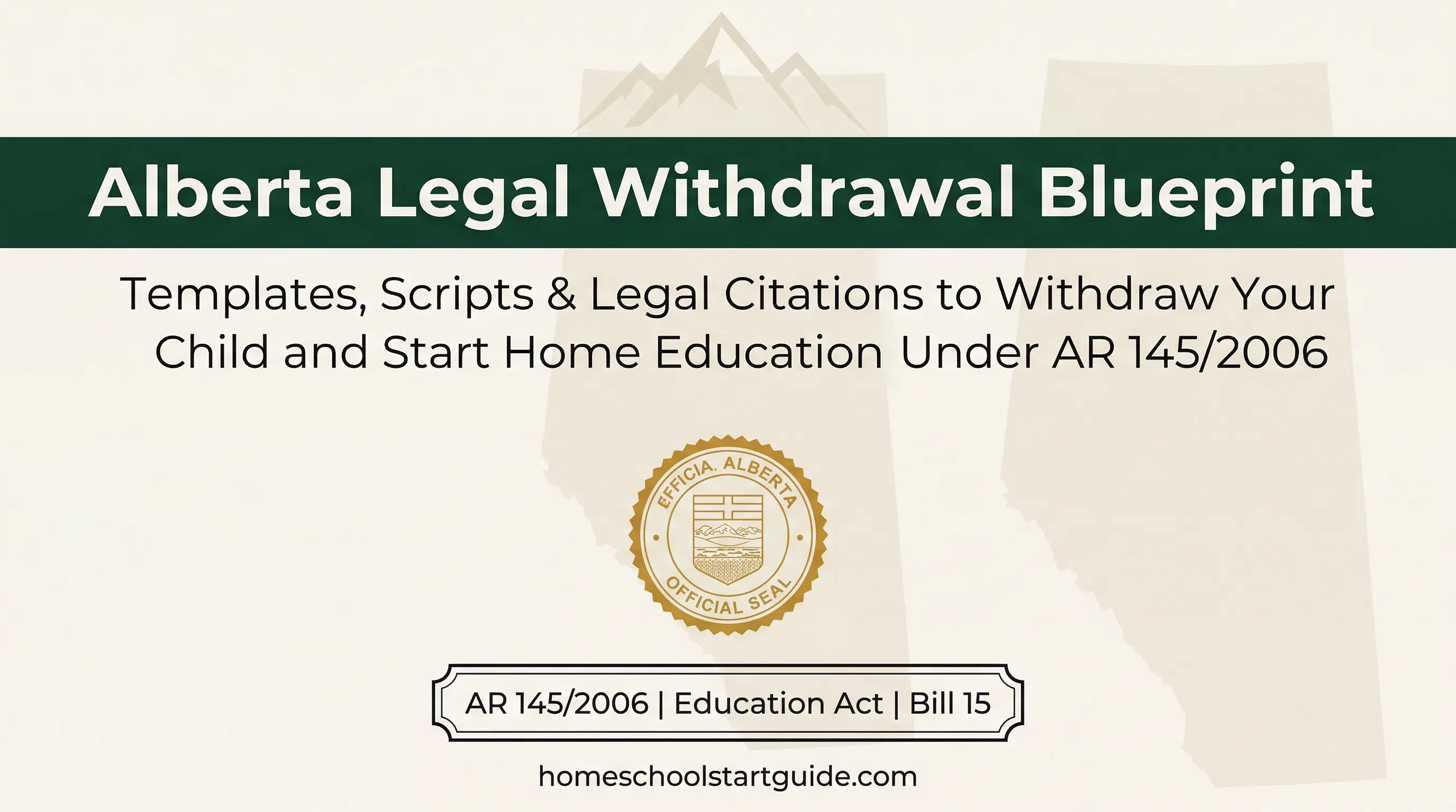 Alberta Legal Withdrawal Blueprint — Your Complete Guide to Legally Withdrawing from School to Homeschool in Alberta