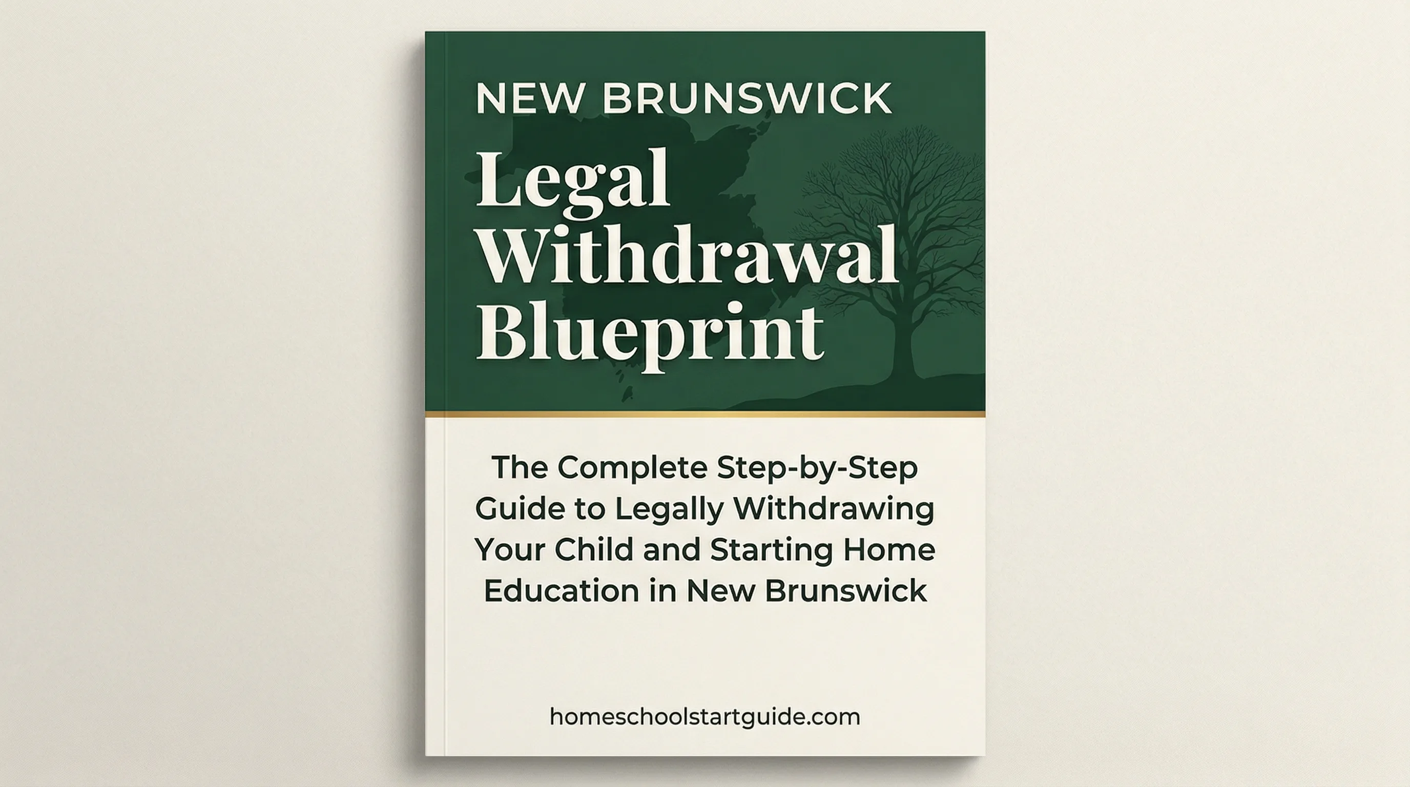 New Brunswick Legal Withdrawal Blueprint — Your Complete Guide to Legally Withdrawing from School to Homeschool in New Brunswick
