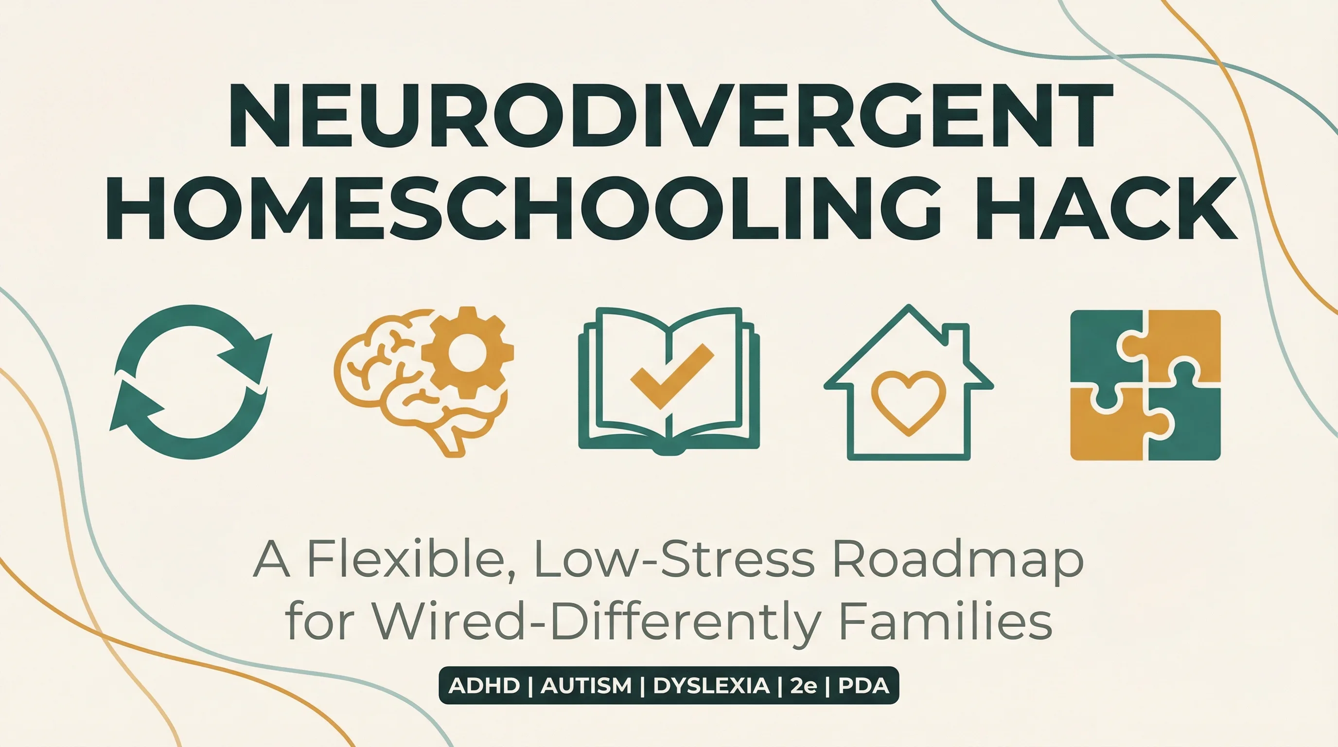 Neurodivergent Homeschooling Hack — A Flexible Roadmap for Wired-Differently Families