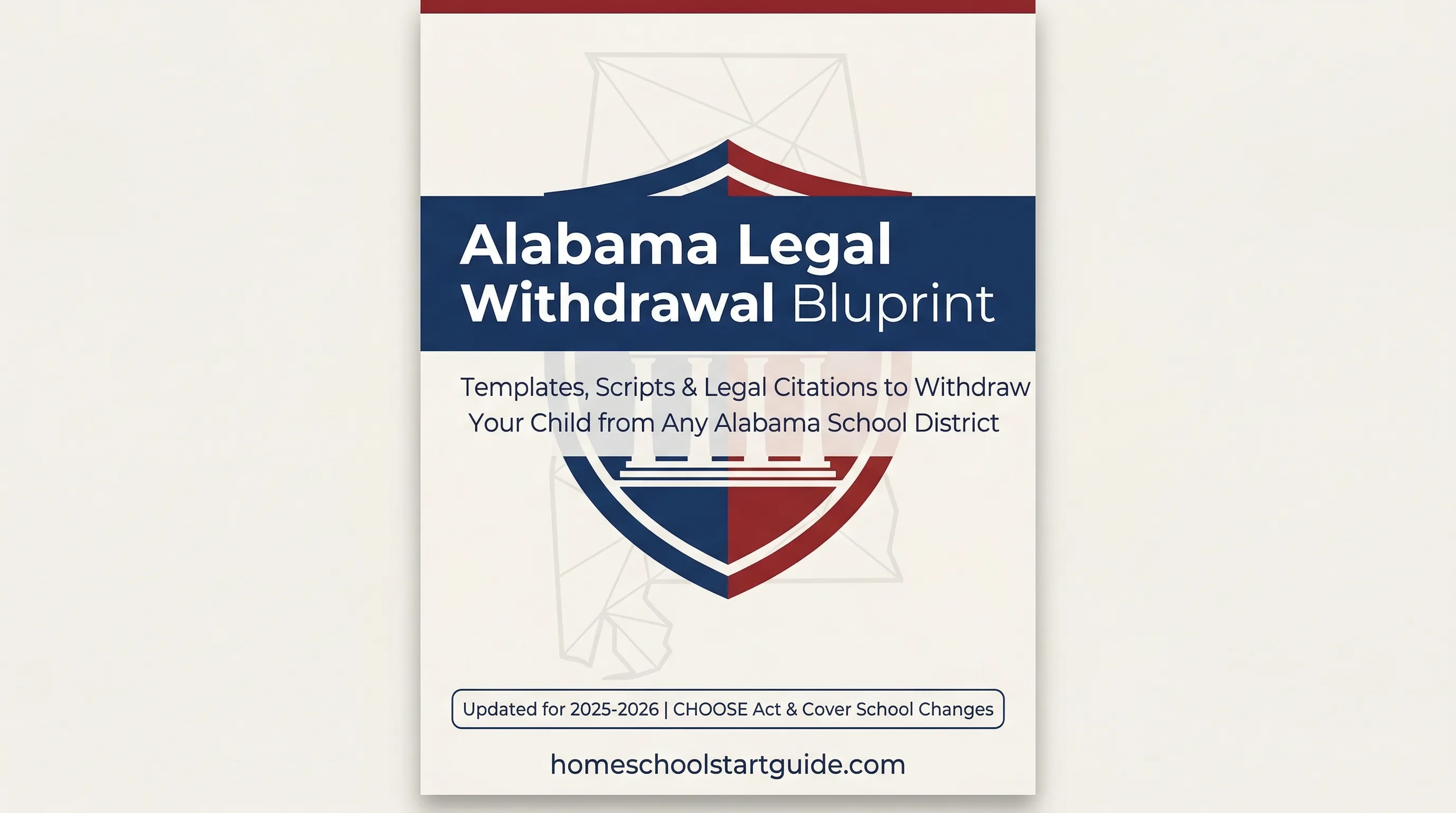 Alabama Legal Withdrawal Blueprint — Your Complete Guide to Legally Withdrawing from School to Homeschool in Alabama