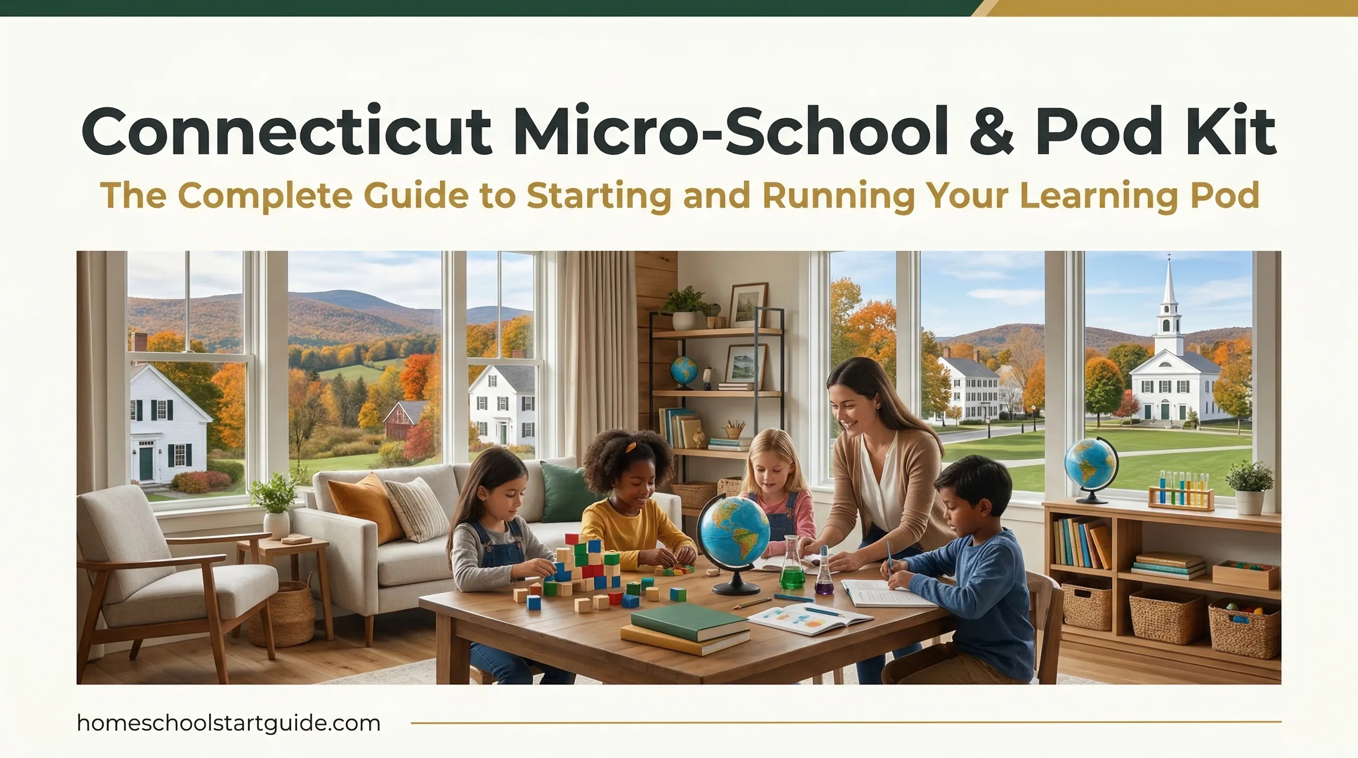 Connecticut Micro-School & Pod Kit — The Complete Blueprint to Start, Run, and Legally Structure a Learning Pod in Connecticut