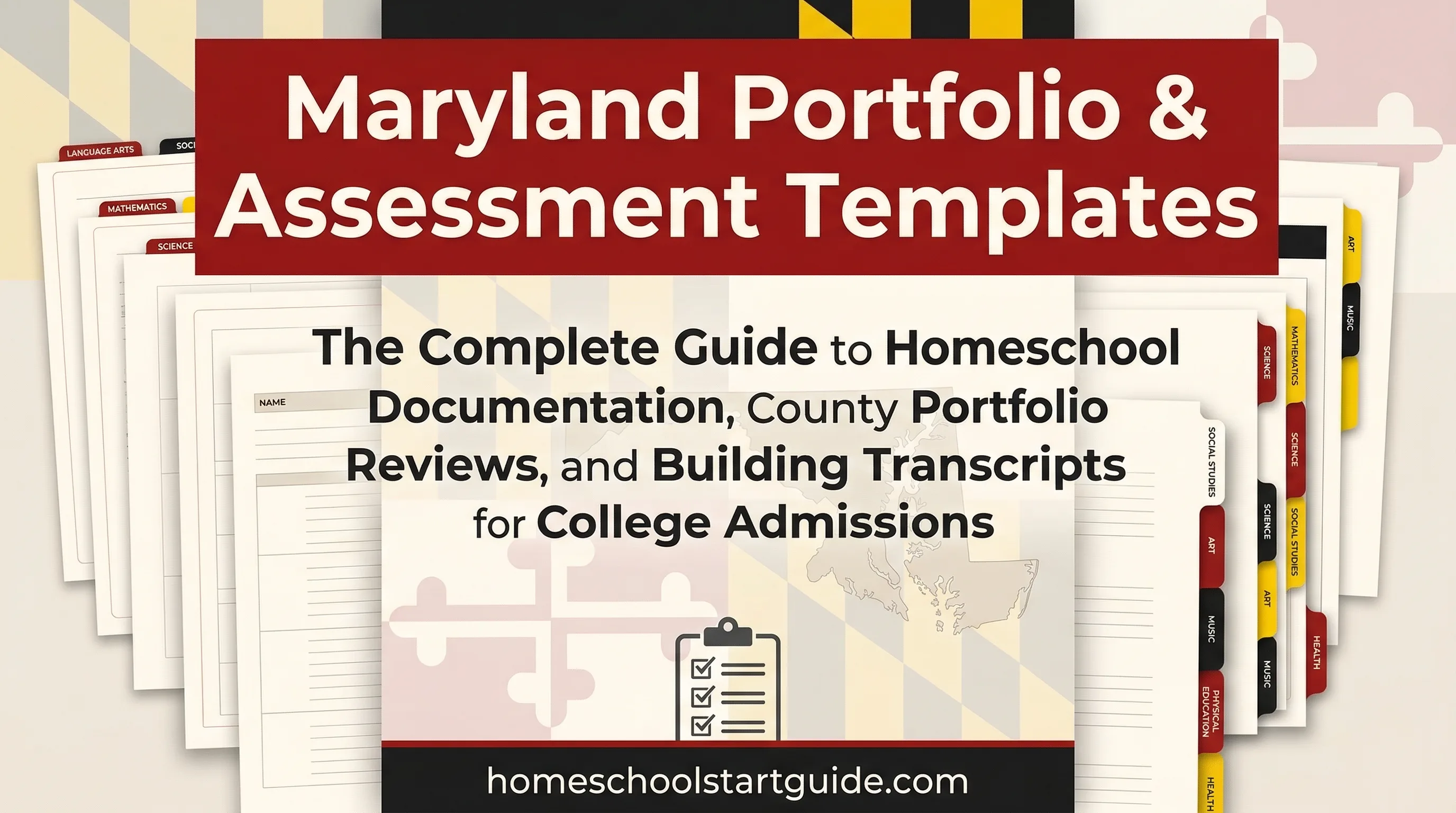 Maryland Portfolio & Assessment Templates — County Review-Ready Documentation, 8-Subject Portfolio Frameworks, County-Specific Guidance, and High School Transcripts for Your MD Homeschool