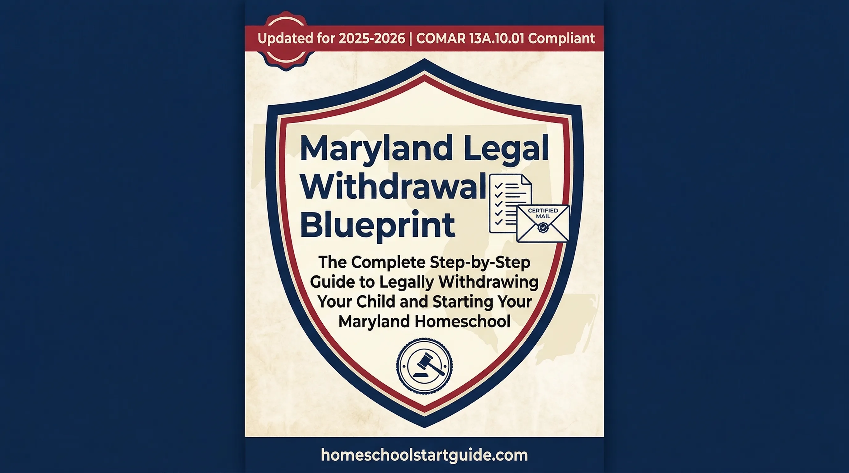 Maryland Legal Withdrawal Blueprint — Your Complete Guide to Legally Withdrawing from School to Homeschool in Maryland