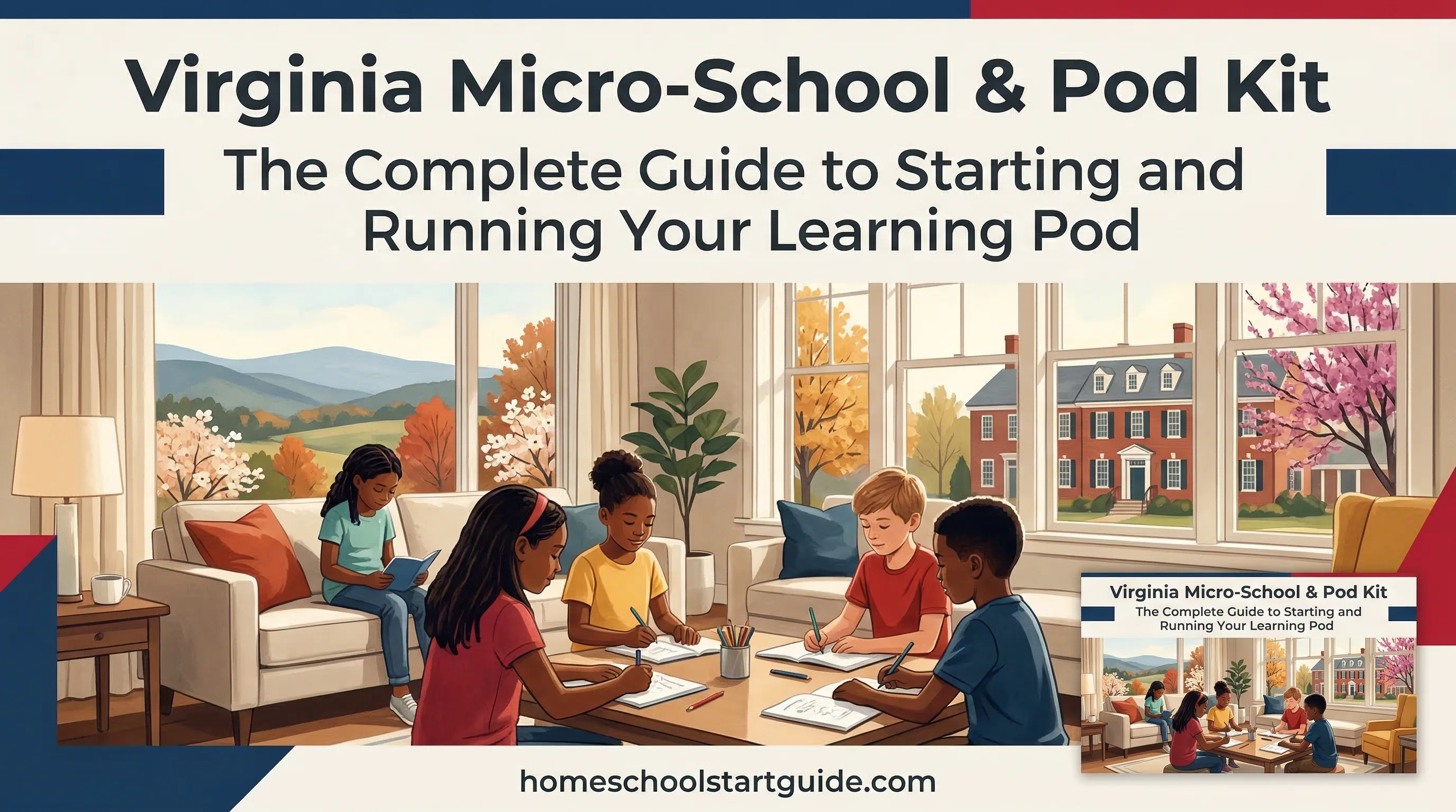Virginia Micro-School & Pod Kit — The Complete Blueprint to Start, Run, and Grow a Learning Pod in Virginia