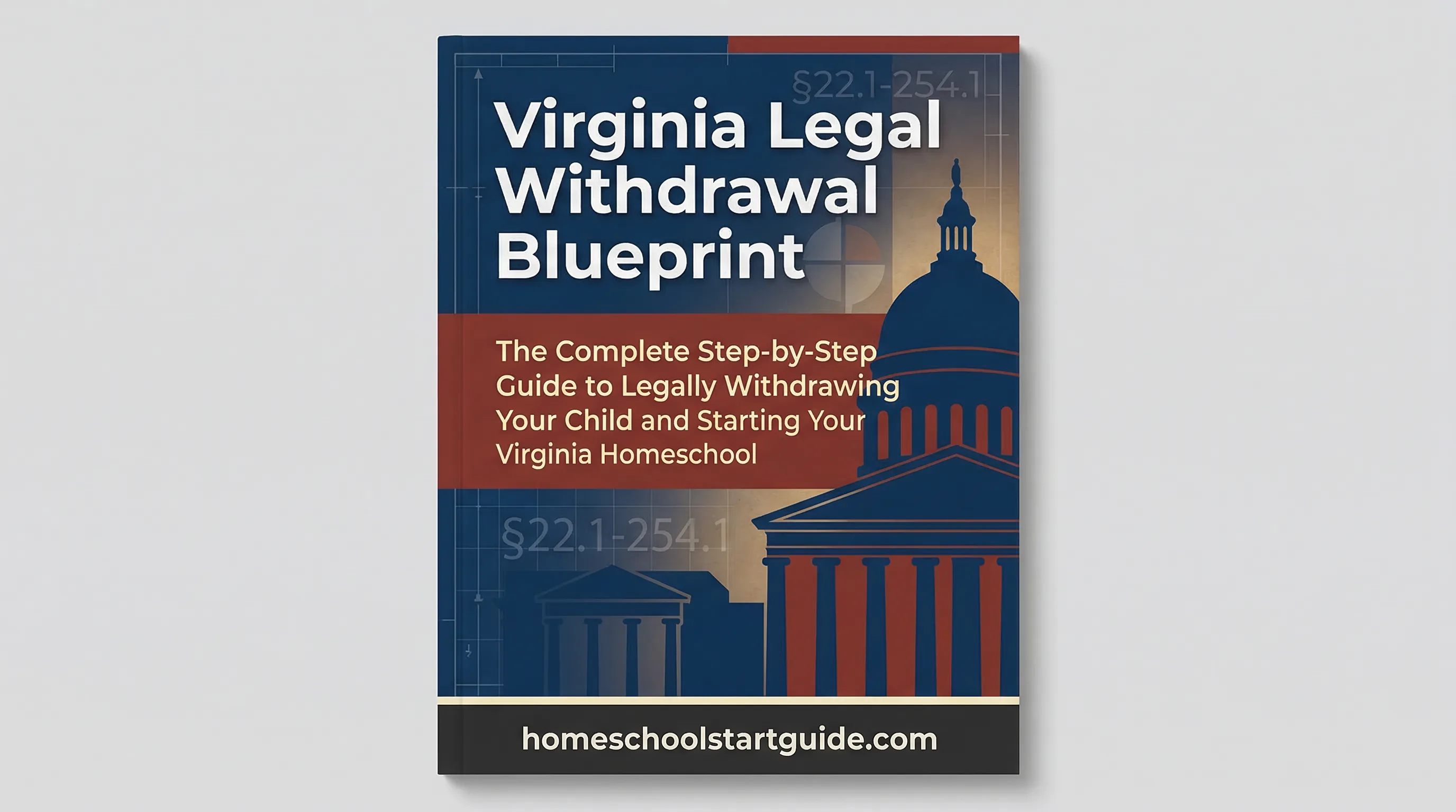 Virginia Legal Withdrawal Blueprint — Your Complete Guide to Legally Withdrawing Your Child and Starting Your Virginia Homeschool