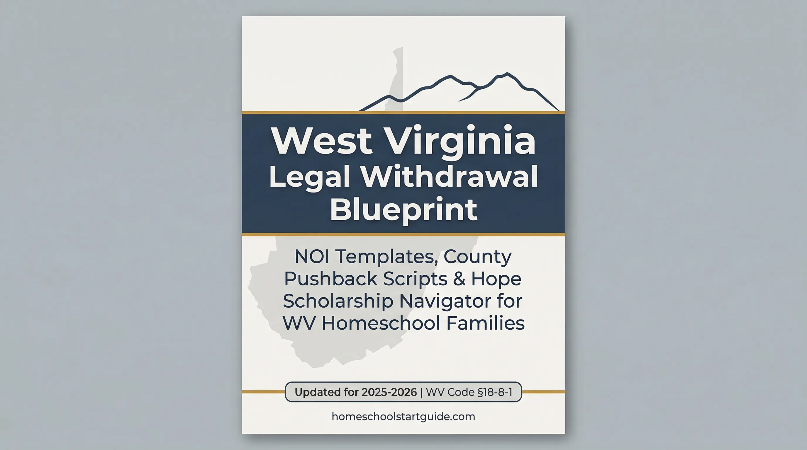West Virginia Legal Withdrawal Blueprint — Your Complete Guide to Legally Withdrawing from School to Homeschool in West Virginia