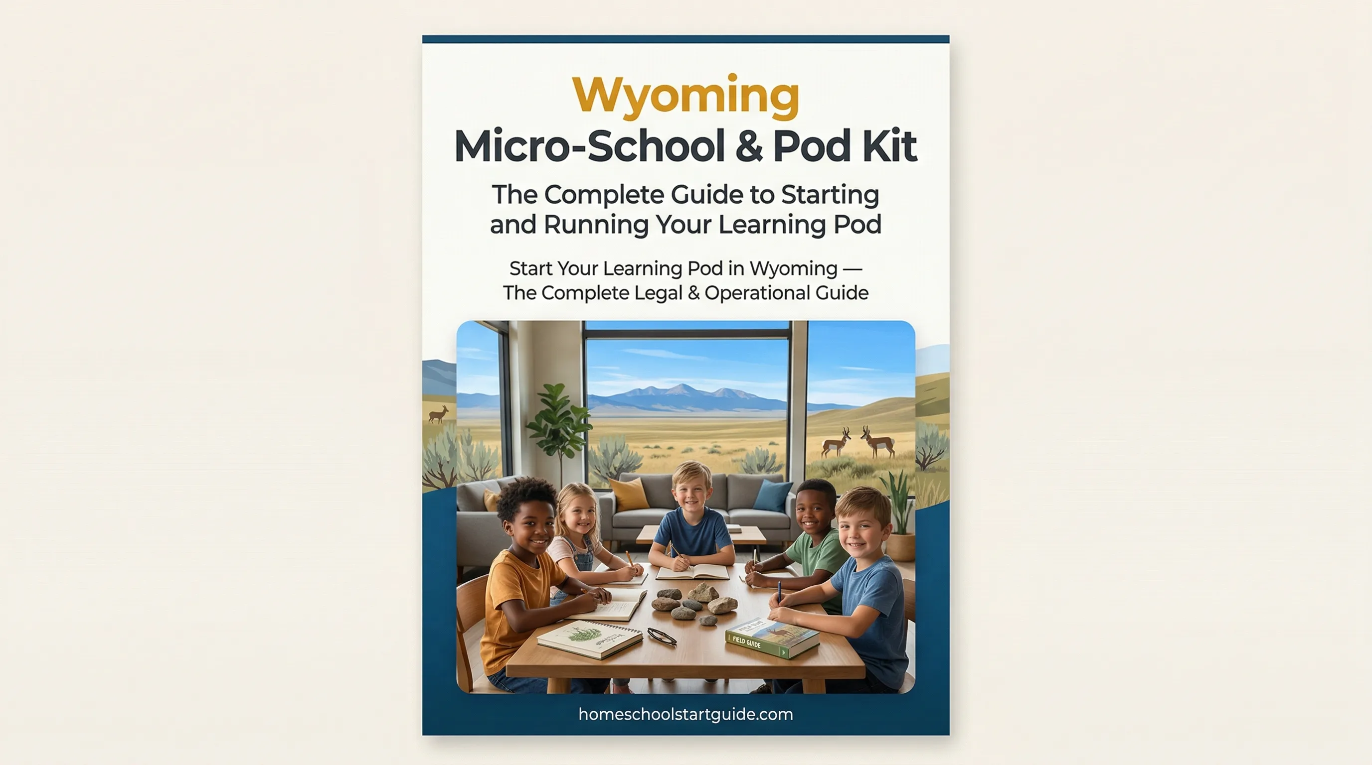 Wyoming Micro-School & Pod Kit — The Complete Blueprint to Start, Run, and Legally Protect a Learning Pod in Wyoming
